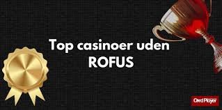 Online Casino Uden ROFUS Spil Uden Begrænsninger