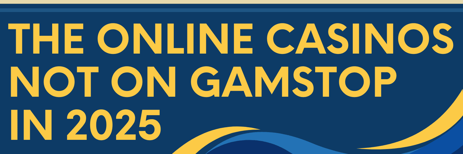 Exploring Casinos Not Registered on GamStop -1193304713